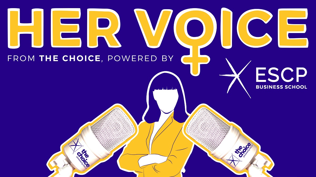 Her Voice Podcast Series The Choice by ESCP